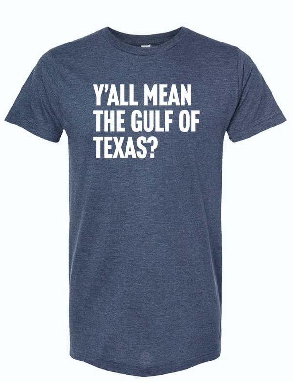 Y'all Mean the Gulf of Texas?