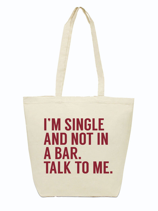 I'm Single And Not In A Bar Tote Bag